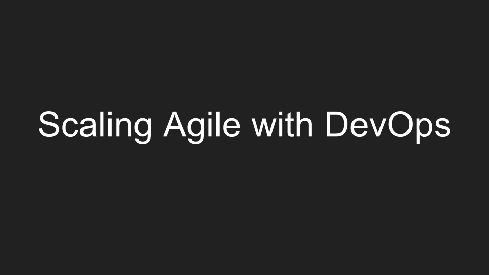 Title slide - Scaling Agile with DevOps